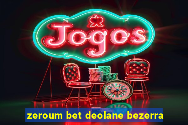 zeroum bet deolane bezerra